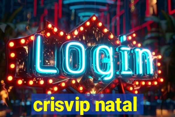 crisvip natal